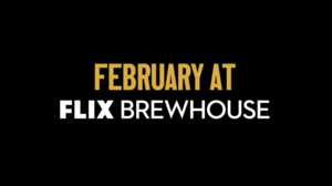 Valentine’s Day at Flix Brewhouse