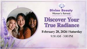 Divine Beauty: Discover Your True Radiance- A Day-Long Women’s Retreat- Celebration of Women’s Month
