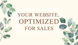 Your Website, Optimized for Sales