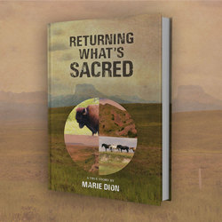 Returning What Is Sacred: An Evening with Author Marie Dion