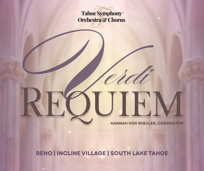 Tahoe Symphony Presents: Verdi: Requiem