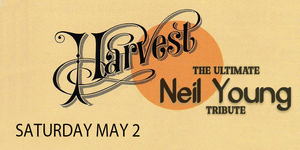 Harvest - The Ultimate Neil Young Tribute Band @ The Kent Stage 5/2!