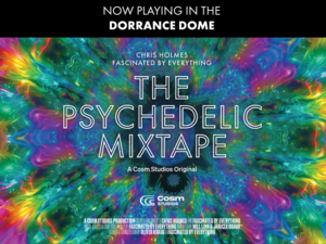 Dorrance DOME After Hours Shows | The Psychedelic Mixtape: The Visionary Experience