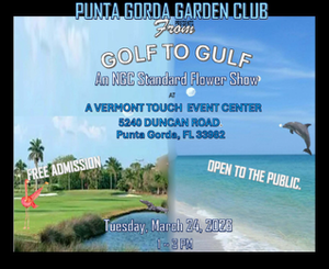 Punta Gorda Garden Club NGC Gulf to Golf Flower Show March 24, 2026 Free Admission 1-3pm