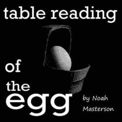The Egg Table Reading | | Dark Comedy |