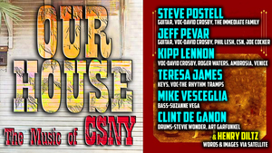 OUR HOUSE: THE MUSIC OF CROSBY STILLS NASH & YOUNG