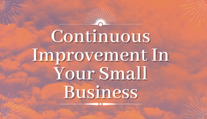 Continuous Improvement in Your Small Business (In-Person)