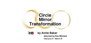 Circle Mirror Transformation – inD Theatre