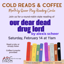Arc Stages Queer Play Reading Circle, February 14