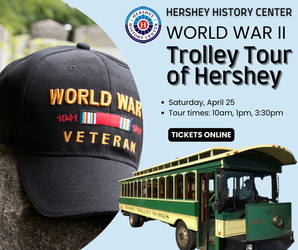 WWII Trolley Tour of Hershey