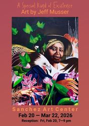 A Special Kind of Existence, Art by Jeff Musser (solo show) + two additional exhibitions