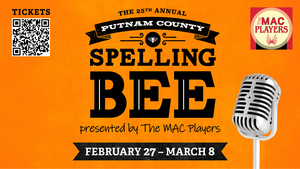 The 25th Annual Putnam County Spelling Bee presented by The MAC Players