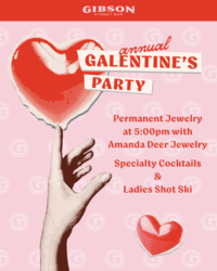 Gibson Street Bar Galentine’s Party
