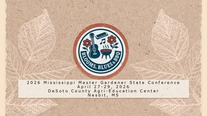 MS Master Gardeners Association State Conference - Open to Public April 27-29