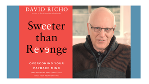 David Richo - Sweeter than Revenge: Overcoming Your Payback Mind