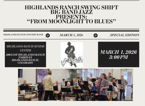 Highlands Ranch Concert Band 18 Pc Jazz Band Swing Shift presents: "From Moonlight To Blues"