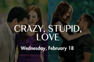 THE LOREN HOTEL’S VALENTINE’S DAY-THEMED DINNER CINEMA SERIES: “CRAZY, STUPID, LOVE”