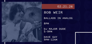 2/21 – Ballads in Analog: Bob Weir