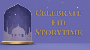 Celebrate Eid! Storytime