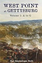 Author Paul Semendinger- "West Point at Gettysburg Vol. 1 (A-G)"