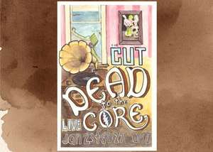 Dead to the Core - February Show