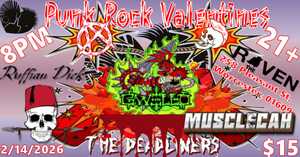 Punk Rock Valentines w.  GWELLO, MUSCLECAH, RUFFIAN DICK and THE DEADLINERS