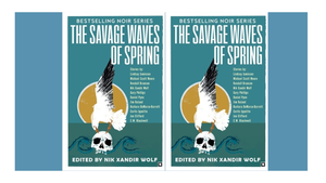 Crime Anthology Presentation - The Savage Waves of Spring