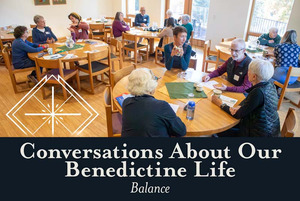 Conversations About Our Benedictine Life: Balance