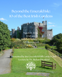 Ten of Ireland's Finest Gardens| March 17, 2026| Audubon Nature Center-Fairfield CT