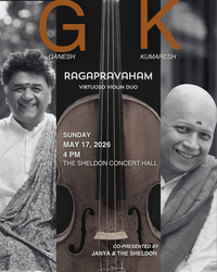 The Sheldon and Janya Arts Presents: Ganesh & Kumaresh Rajagopalan - Concert & Artist Talk