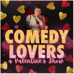 COMEDY LOVERS VALENTINE'S SHOW