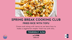 Spring Break Cooking Club Day 4: Fried Rice With Tofu