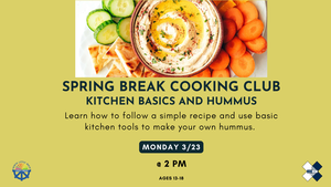 Spring Break Cooking Club Day1: Kitchen Basics And Hummus