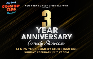 New York Comedy Club Stamford's 3rd Year Anniversary Showcase