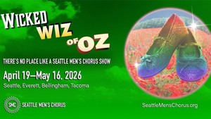 Seattle Men's Chorus Presents: Wicked Wiz of Oz