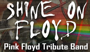 Shine On Floyd *Pink Floyd Tribute*