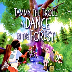 Tammy the Troll, A Dance in the Forest