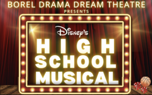 High School Musical presented by Borel Drama Dream Theatre