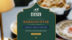Ramadan/Ramazan Iftar Menu at Efendi Mediterranean Restaurant