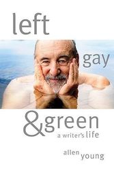 Interview and Reception with Allen Young, Author of "Left, Gay & Green - A Writer's Life"﻿