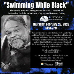 “Swimming While Black,” A Lecture by Don Mizell, Esq. at History Fort Lauderdale