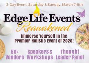 3rd Annual EdgeLife Events ReAwakened- A Transformative Gathering
