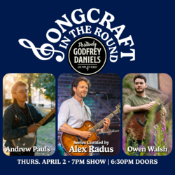 Songcraft in the Round – Songwriters Series Curated by Alex Radus, featuring Andrew Pauls and Owen W