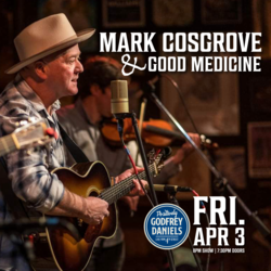 Mark Cosgrove & Good Medicine – Master Flatpicking and Roots Driven Guitar