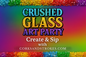 "Crushed Glass Art Party" In-Studio Paint Party!