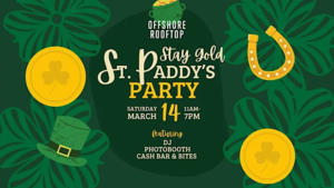 STAY GOLD ST. PADDY’S PARTY at Offshore Rooftop