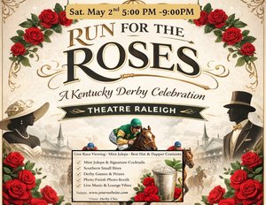 Run for the Roses - A Kentucky Derby Cerlebration! May 2nd, 2026 Theatre Raleigh, NC