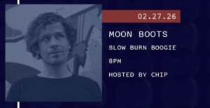 2/27 – Slow Burn Boogie: Moon Boots