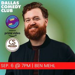 Dallas Comedy Club Presents: Ben Mehl