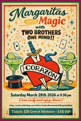 Margaritas & Magic with Two Brothers One Mind